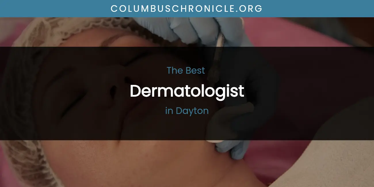 The Absolute Best Dermatologist in Dayton featured
