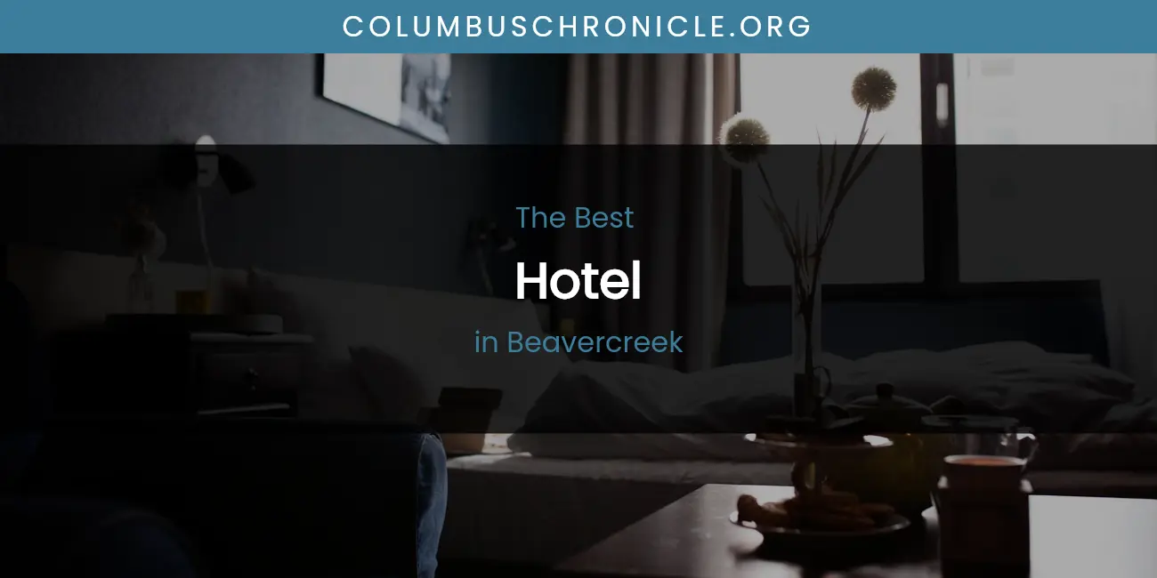 The Absolute Best Hotel in Beavercreek featured