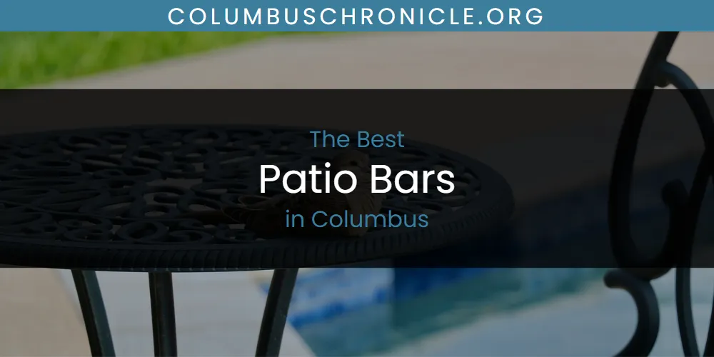 The Absolute Best Patio Bars in Columbus featured